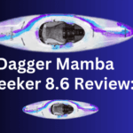 Dagger mamba creeker review master the rapids with confidence and comfort